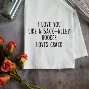 Sarcastic Funny Tea Towel – Back-Alley Hooker, 1