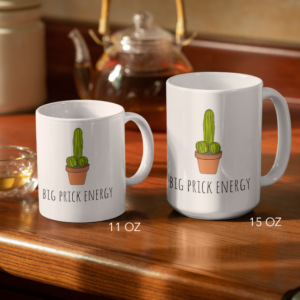 Big Prick Energy Coffee Mug